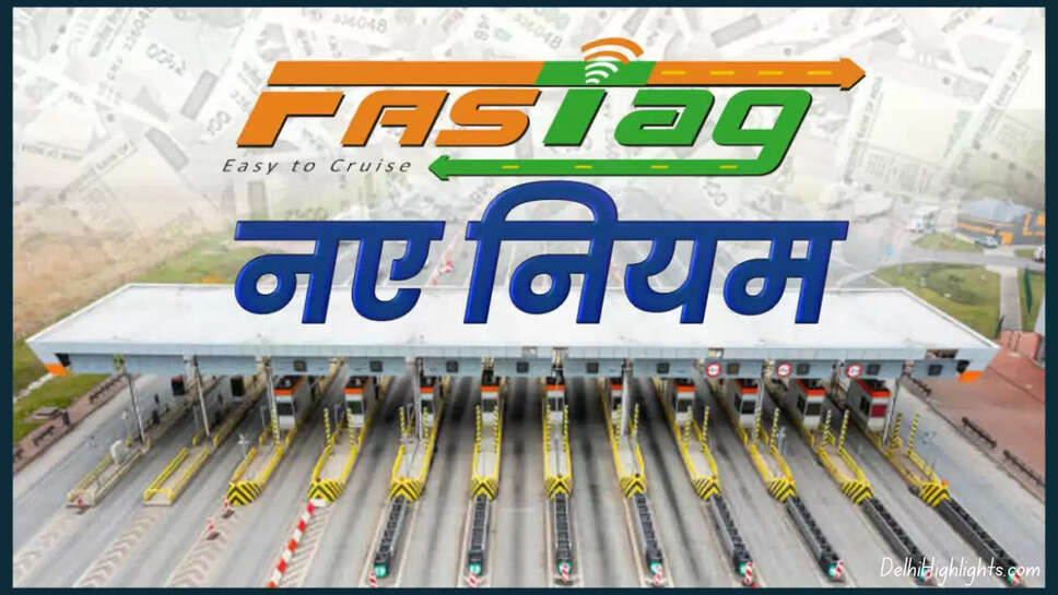 New FASTag Rules from 1 August 2024