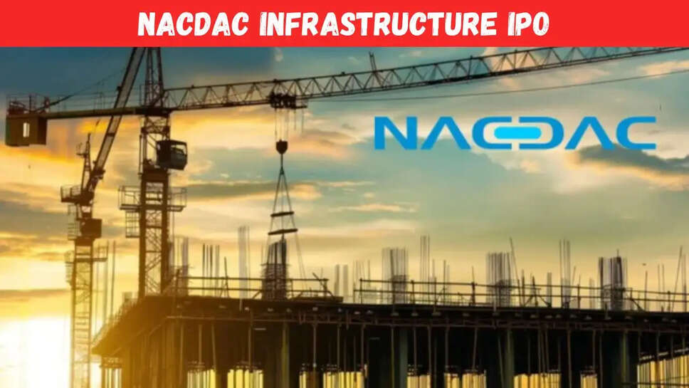 NACDAC Infrastructure IPO
