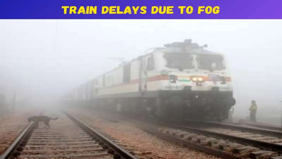 Train Delays Due to Fog