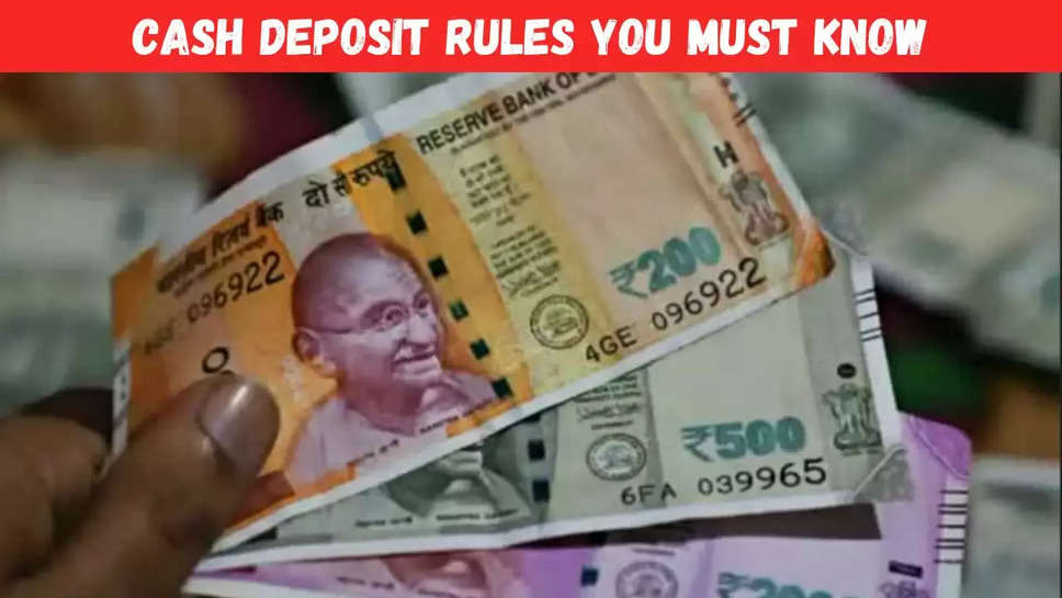 Cash Deposit Rules